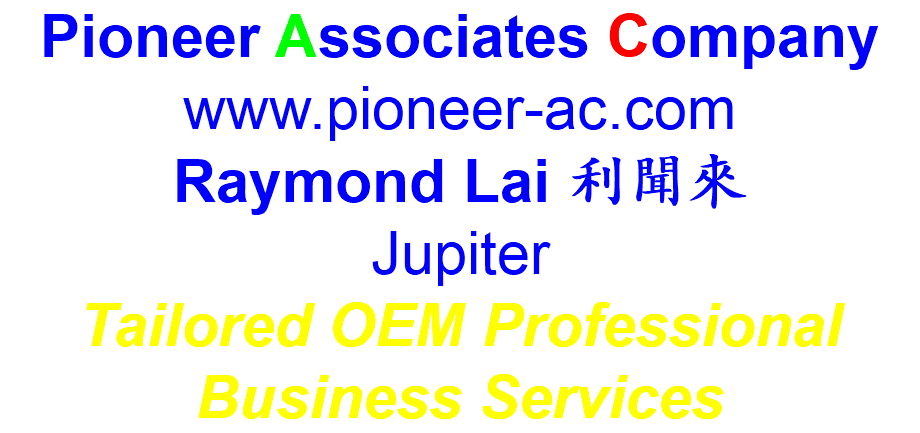 Pioneer Associates Company www.pioneer-ac.com Raymond Lai 利聞來 Jupiter Tailored OEM Professional Business Services